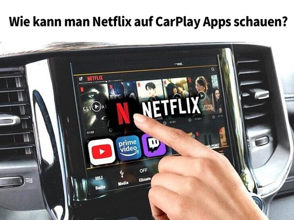 Netflix auf Apple CarPlay: So funktioniert’s